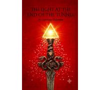 The Light at the End of the Tunnel: A Gripping Mystery Romance Novel- Secrets, Dark Magic, and Romantic Suspense