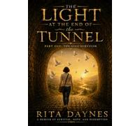 The Light At The End Of The Tunnel: Part One: The Sole Survivor