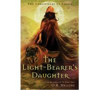The Light-Bearer's Daughter (The Chronicles of Faerie, 3)