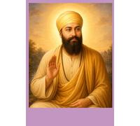 The Light Before the Journey: Part One of a Historical-Spiritual Novel on Guru Nanak Dev Ji’s Early Presence in a Divided World