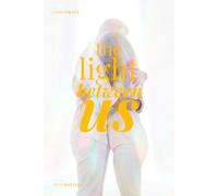 The Light Between Us: A NON-LINEAR LOVE STORY INSPIRED BY “HOPSCOTCH” ("RAYUELA")