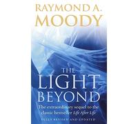 The Light Beyond : The extraordinary sequel to the classic Life After Life