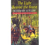 The Light Beyond the Forest: The Quest for the Holy Grail: Part II of the Legends of King Arthur