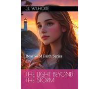 The Light Beyond the Storm: 1 (Beacon of Faith Trilogy)