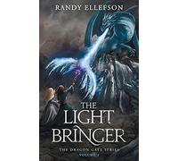 The Light Bringer: An Epic Fantasy Adventure Novel (The Dragon Gate Series)