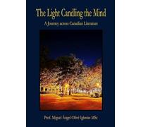 The Light Candling the Mind: A Journey across Canadian Literature