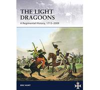 The Light Dragoons: A Regimental History, 1715-2009