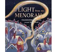 The Light from My Menorah: Celebrating Holidays around the World