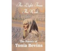 The LIght From The West: The Poems of Tonia Bevins