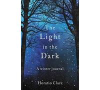 The Light in the Dark : A Winter Journal