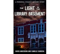 The Light in the Library Basement: A Personal Finance Mystery Story