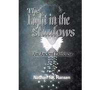 The Light in the Shadows: An Ancient Darkness