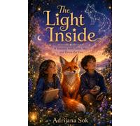 The Light Inside: A journey with Luna, Sky and Doris the Fox