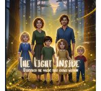 The Light Inside: Discover the Magic that Glows Within