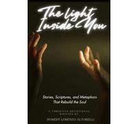 The Light Inside You: Stories, scriptures, and metaphors that heal the soul