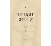 The Light Keepers (Illustrated): A Story of the United States Light-house Service