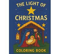 The Light of Christmas Coloring Book: A faith filled coloring book celebrating Jesus, the Light of the World.