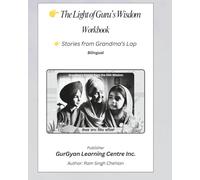 The Light of Guru’s Wisdom Workbook (Bilingual): Stories from Grandma's Lap - Learning Sikh Values with Activities, Reflection & Vocabulary