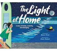 The Light of Home: A Story of Family, Creativity, and Belonging.
