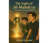 The Light of Imam al-Mahdi (a): A Fictional Story on Imam Mahdi (a)