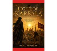 The Light Of Karbala: A Story For Every Generation