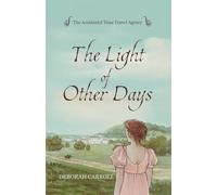 The Light of Other Days (The Accidental Time Travel Agency)
