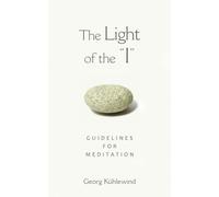 The Light of the 'I': Guidelines for Meditation