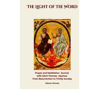 The Light of The Word: Prayer and Meditation Journal with Saint Thomas Aquinas from Resurrection to Trinity Sunday