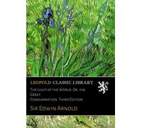 The Light of the World: Or, the Great Consummation. Third Edition