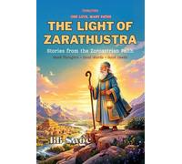 The Light of Zarathustra: Stories from the Zoroastrian Faith (One Love, Many Paths)