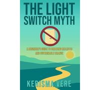 The Light Switch Myth: A begginer's guide to creating realistic and sustainable change