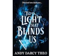 The Light That Blinds Us: The instant bestseller and YA TikTok sensation: Volume 1 (Descent into Darkness)