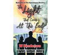 The Light That Comes At The End (The Apocalypse Destiny)