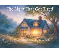 The Light That Got Tired: A Comforting Children’s Story About Death Due to Illness