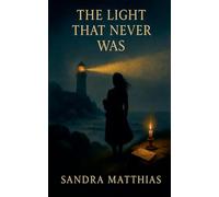 The Light That Never Was