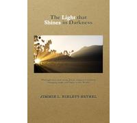 The Light that Shines in Darkness: Jesus Conquers Tyranny, America's Tyrant, The Tapestry of America, Christian's Fight for Liberty, Justice and Freedom