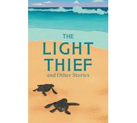 The Light Thief and Other Stories: Complete the Code Anthology 3 (Little Wandle Code)