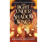 The Light Under the Shadow Wing: 1 (Heirs of the Second Dawn)