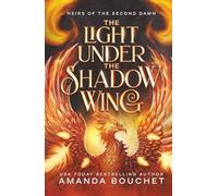 The Light Under the Shadow Wing: Heirs of the Second Dawn: 1