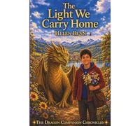 The Light We Carry Home (The Dragon Companion Chronicles)