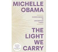 The Light We Carry: Overcoming in Uncertain Times