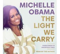The Light We Carry : Overcoming In Uncertain Times