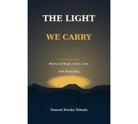 The Light We Carry: Poems of Hope, Love, Loss, and Humanity