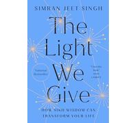The Light We Give: How Sikh Wisdom Can Transform Your Life