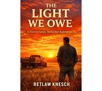 The Light We Owe: A Novel of Justice, Mercy and Redemption