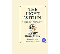 The Light Within: 31 Days to Rekindle Your Spirit