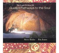 The Light Within III: Guided Pathways to the Soul