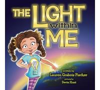 The Light Within Me (The Be Books - Empowering and Inspiring Social Emotional Learning Picture Books for the whole family)