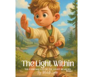 The Light Within: The Chronicles of the Light Bearers: 4