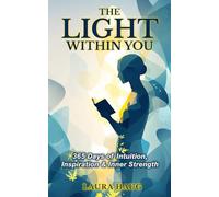 The Light Within You: 365 Days of Intuition, Inspiration & Inner Strength